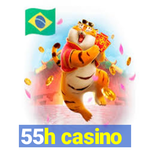 55h casino